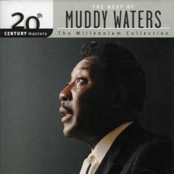 Muddy Waters : 20TH Century Masters : The Millennium Collection